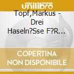 Topf,Markus - Drei Haseln?Sse F?R Aschenbr?Del cd