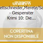 Bremer,Mark/Brettschneider,Merete/Sabel,Martin/+++ - Gespenster Krimi 10: Die R?Ckkehr Der Blutbestie cd