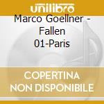 Marco Goellner - Fallen 01-Paris cd musicale di Marco Goellner