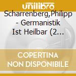 Scharrenberg,Philipp - Germanistik Ist Heilbar (2 Cd) cd