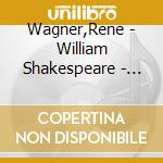 Wagner,Rene - William Shakespeare - Basiswissen (2 Cd) cd musicale