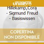 Hillekamp,Cora - Sigmund Freud - Basiswissen cd