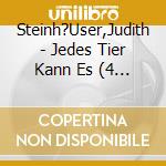 Steinh?User,Judith - Jedes Tier Kann Es (4 Cd) cd