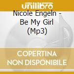 Nicole Engeln - Be My Girl (Mp3) cd musicale di Nicole Engeln