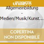 Allgemeinbildung - Medien/Musik/Kunst (2 Cd) cd musicale di Allgemeinbildung