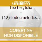 Fischer,Julia - (12)Todesmelodie (Mp3) cd