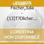 Fischer,Julia - (13)T?Dlicher Absturz (Mp3) cd musicale di Fischer,Julia