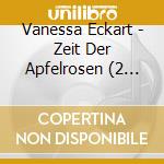 Vanessa Eckart - Zeit Der Apfelrosen (2 Cd) cd