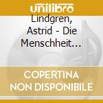 Lindgren, Astrid - Die Menschheit H.D.Versta (5 Cd) cd