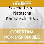Sascha Icks - Natascha Kampusch: 10 Jahre Freiheit (6 Cd) cd musicale