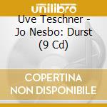 Uve Teschner - Jo Nesbo: Durst (9 Cd) cd