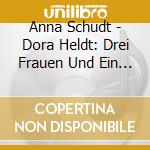 Anna Schudt - Dora Heldt: Drei Frauen Und Ein Falsches Leben cd