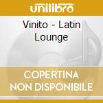 Vinito - Latin Lounge cd