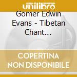 Gomer Edwin Evans - Tibetan Chant Meditation cd