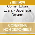 Gomer Edwin Evans - Japanese Dreams cd