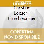 Christian Loeser - Entschleunigen cd