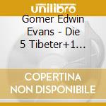 Gomer Edwin Evans - Die 5 Tibeter+1 Bonus cd