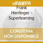 Frank Herrlinger - Superlearning cd musicale