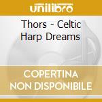 Thors - Celtic Harp Dreams cd