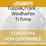 Tuppek,Frank - Windharfen Tr?Ume cd