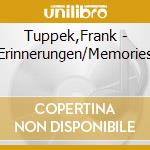 Tuppek,Frank - Erinnerungen/Memories cd