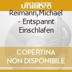 Reimann,Michael - Entspannt Einschlafen cd