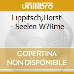 Lippitsch,Horst - Seelen W?Rme cd