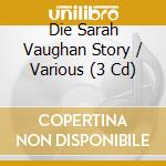 Die Sarah Vaughan Story / Various (3 Cd) cd