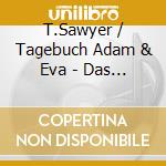 T.Sawyer / Tagebuch Adam & Eva - Das Gro??E Mark Twain H??Rbuch cd