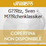 G??Rtz, Sven - M??Rchenklassiker cd
