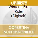 Winter - Fire Rider (Digipak) cd