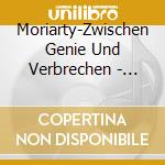 Moriarty-Zwischen Genie Und Verbrechen - Moriarty 08 Im Schatten Des Giganten cd