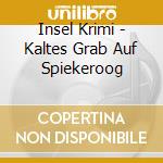 Insel Krimi - Kaltes Grab Auf Spiekeroog cd