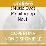 (Music Dvd) Monitorpop No.1 cd musicale
