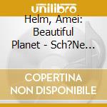 Helm, Amei: Beautiful Planet - Sch?Ne Erde (Buch + cd