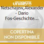 Netschajew,Alexander - Dario Fos-Geschichte Einer Tigerin cd