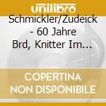 Schmickler/Zudeick - 60 Jahre Brd, Knitter Im (2 Cd)