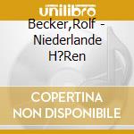 Becker,Rolf - Niederlande H?Ren cd