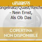 Ringelnatz/Quast/Reichel - Nein Ernst, Als Ob Das