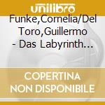 Funke,Cornelia/Del Toro,Guillermo - Das Labyrinth Des Fauns cd