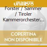 Forster / Sammer / Tiroler Kammerorchester - Pirchner, Estermann, Fuentes, Breit cd