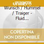 Wunsch / Hummel / Traiger - Fluid Boundaries: New Compositions For Chamber Orchestra cd musicale di Helbling Verlag