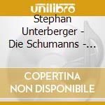 Stephan Unterberger - Die Schumanns - Horspiel Mit Musik cd