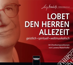 Lorenz Maierhofer - Lobet Den Herren Allzeit cd musicale