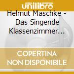 Helmut Maschke - Das Singende Klassenzimmer 2 cd