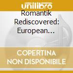 Romantik Rediscovered: European Choral Gems Of The 19th century cd