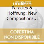 Paradies & Hoffnung: New Compositions For Chamber Orchestra cd