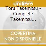 Toru Takemitsu - Complete Takemitsu Collection-Instrumental 2 (11 Cd) cd musicale di Toru Takemitsu