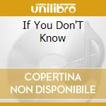 If You Don'T Know cd