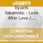 Ryuichi Sakamoto - Love After Love / O.S.T. cd
